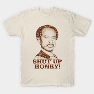 Shut Up Honky! Vintage Look T-Shirt